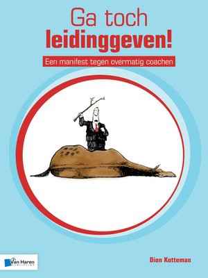 cover image of Ga toch leidinggeven! &ndash; Een manifest tegen overmatig coachen